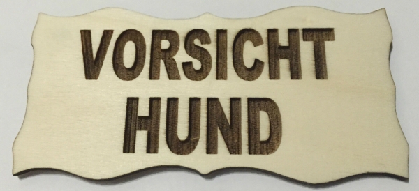 Vorsicht Hund - Schild aus Holz gelasert